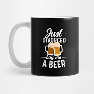 Just divorced buy me a beer funny divorced man party Mug